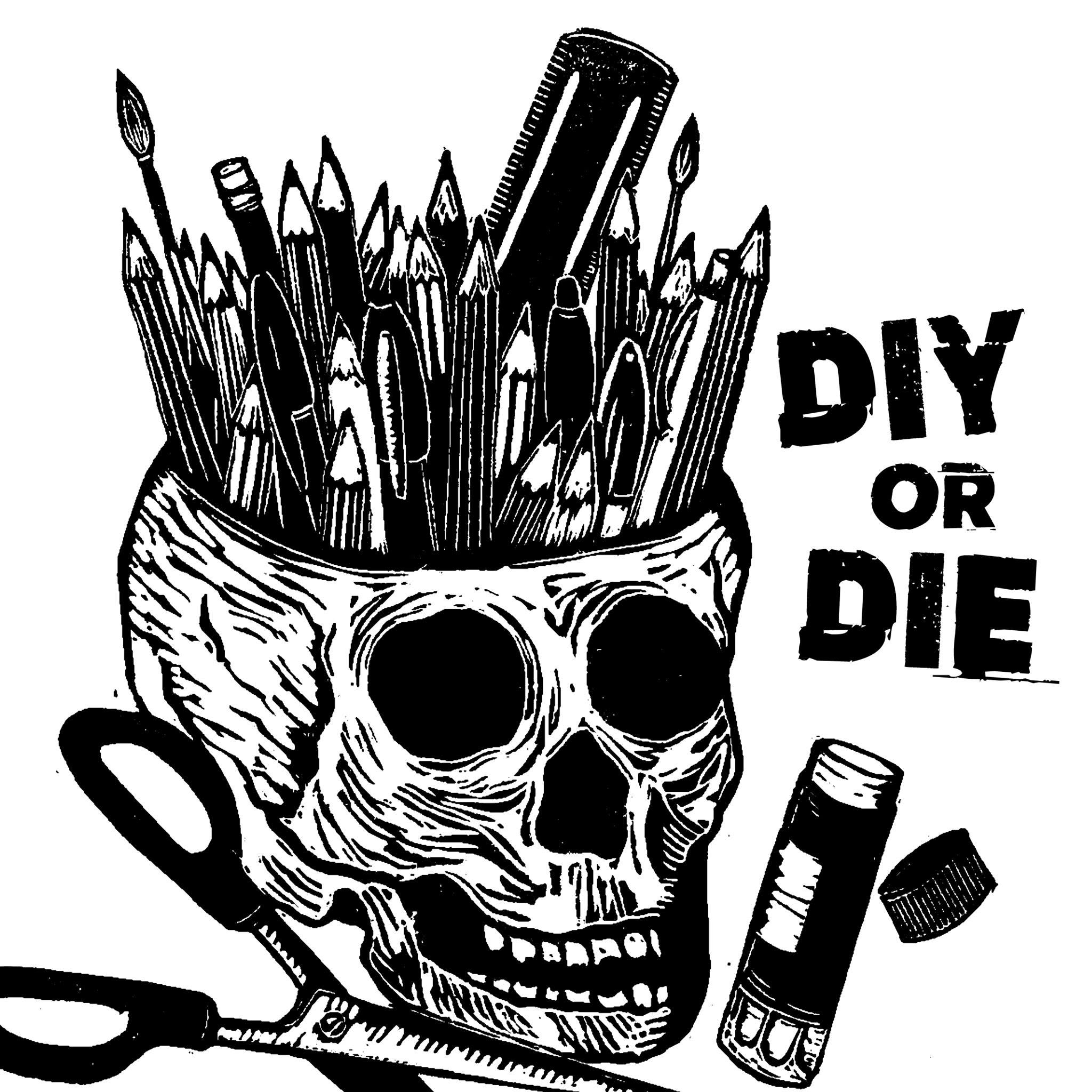 Diy or Die